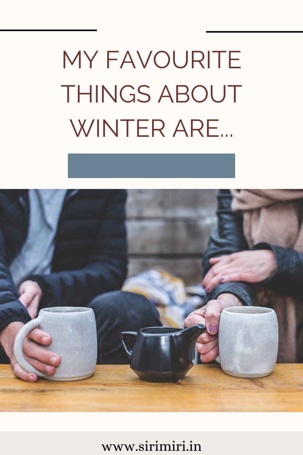 My Favourite Things About Winter Are…#BlogchatterBlogHop - Sirimiri